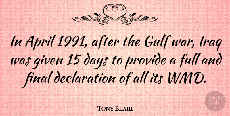 Tony Blair Quote About War, Iraq, Wmd: In April 1991 After The...