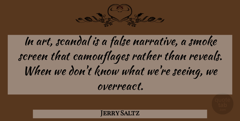 Jerry Saltz Quote About Art, Camouflage, Narrative: In Art Scandal Is A...