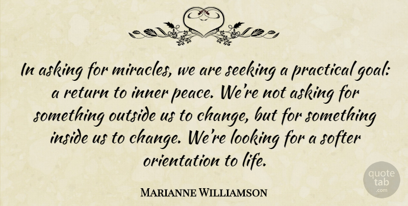 Marianne Williamson Quote About Goal, Miracle, Inner Peace: In Asking For Miracles We...