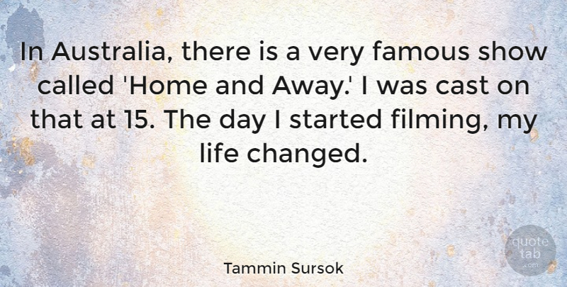 Tammin Sursok Quote About Life Changing, Home, Australia: In Australia There Is A...