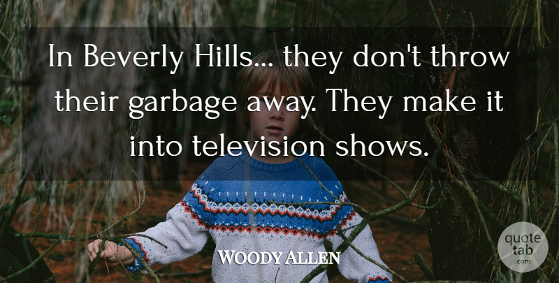 Woody Allen Quote About American Director, Beverly, Throw: In Beverly Hills They Dont...