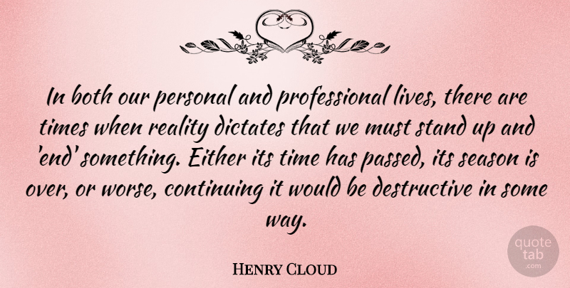 Henry Cloud Quote About Both, Continuing, Dictates, Either, Personal: In Both Our Personal And...