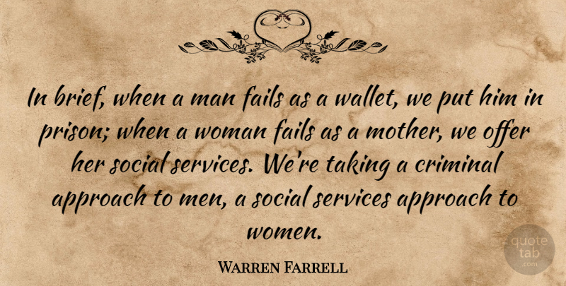Warren Farrell Quote About Mother, Men, Criminals: In Brief When A Man...