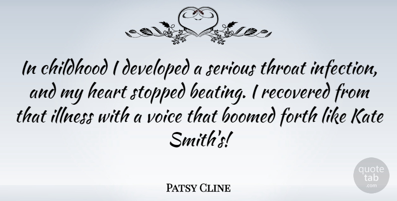 Patsy Cline Quote About Heart, Voice, Childhood: In Childhood I Developed A...