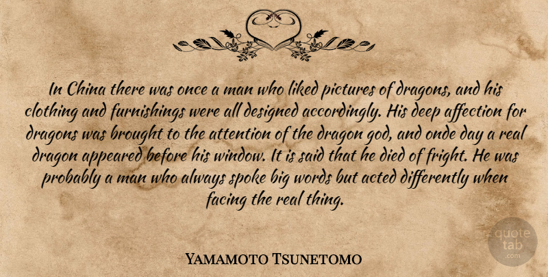 Yamamoto Tsunetomo Quote About Life, Real, Men: In China There Was Once...