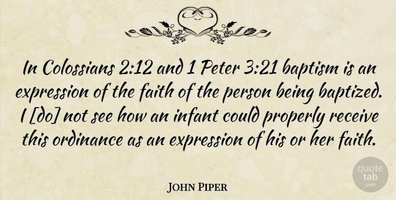 John Piper Quote About Expression, Baptism, Peter: In Colossians 212 And 1...