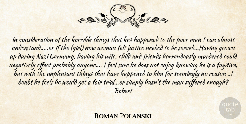 Roman Polanski Quote About Almost, Child, Doubt, Effect, Enjoy: In Consideration Of The Horrible...