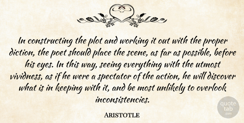 Aristotle Quote About Discover, Far, Keeping, Overlook, Plot: In Constructing The Plot And...