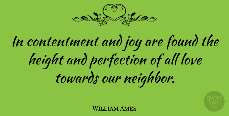 William Ames Quote About Perfection, Joy, Contentment: In Contentment And Joy Are...