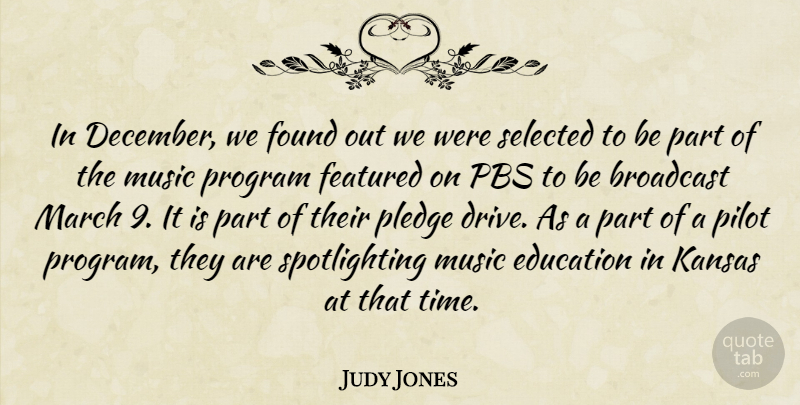 Judy Jones Quote About Broadcast, Education, Featured, Found, Kansas: In December We Found Out...