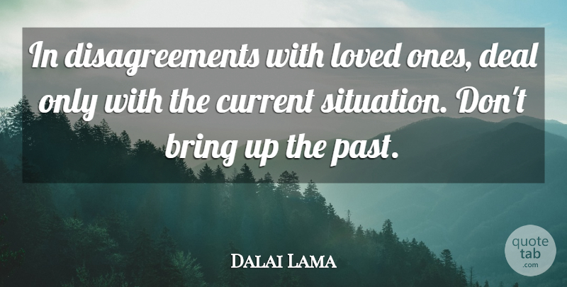 Dalai Lama Quote About Buddhist, Past, Rules To Live By: In Disagreements With Loved Ones...