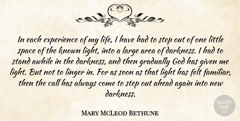 Mary McLeod Bethune Quote About Faith, Courage, Light: In Each Experience Of My...