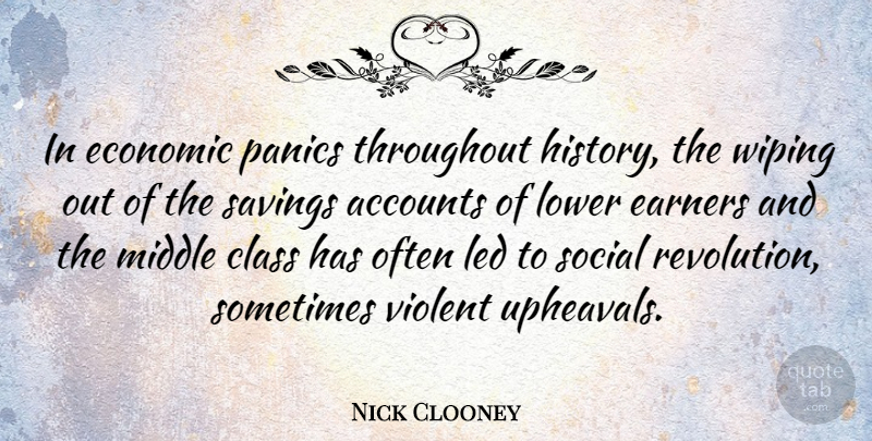 Nick Clooney Quote About Class, Wiping Out, Saving: In Economic Panics Throughout History...