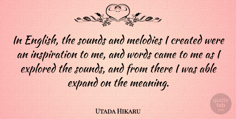 Utada Hikaru Quote About Inspiration, Able, Sound: In English The Sounds And...