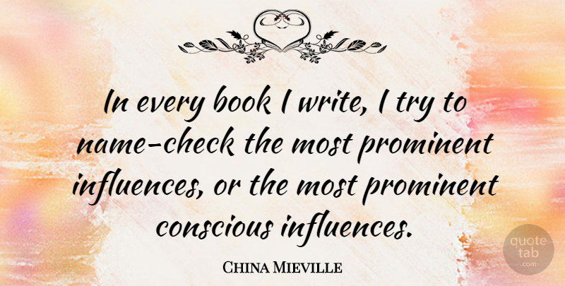 China Mieville Quote About Book, Writing, Names: In Every Book I Write...
