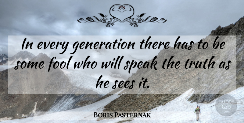 Boris Pasternak Quote About Truth, Fool, Generations: In Every Generation There Has...