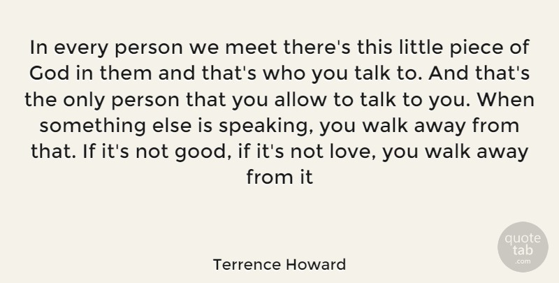 Terrence Howard Quote About Love You, Littles, Pieces: In Every Person We Meet...