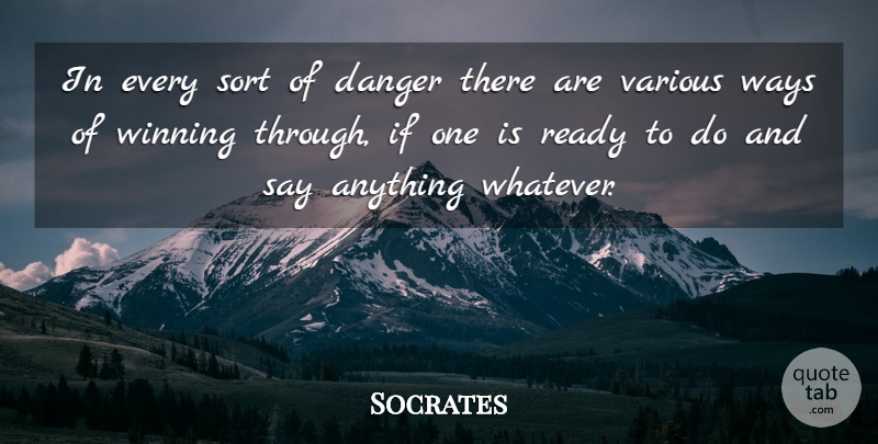 Socrates Quote About Winning, Say Anything, Way: In Every Sort Of Danger...