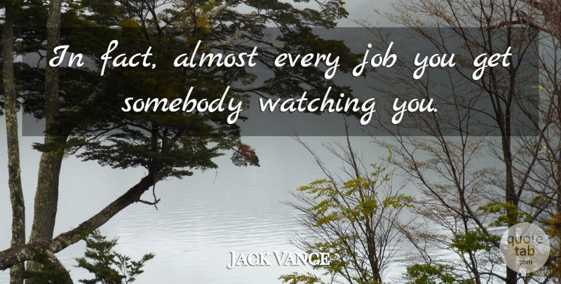 Jack Vance Quote About Jobs, Facts: In Fact Almost Every Job...