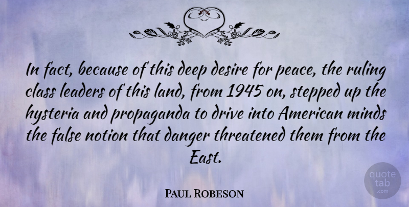 Paul Robeson Quote About Land, Class, Hysteria: In Fact Because Of This...