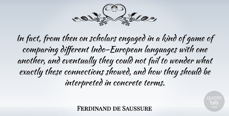 Ferdinand de Saussure Quote About Games, Connections, Different: In Fact From Then On...