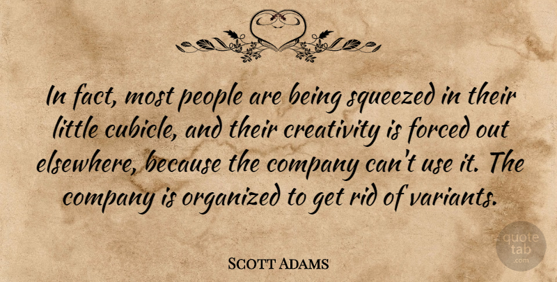 Scott Adams Quote About Creativity, People, Cubicles: In Fact Most People Are...