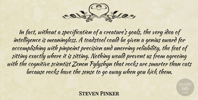 Steven Pinker Quote About Cat, Ideas, Awards: In Fact Without A Specification...