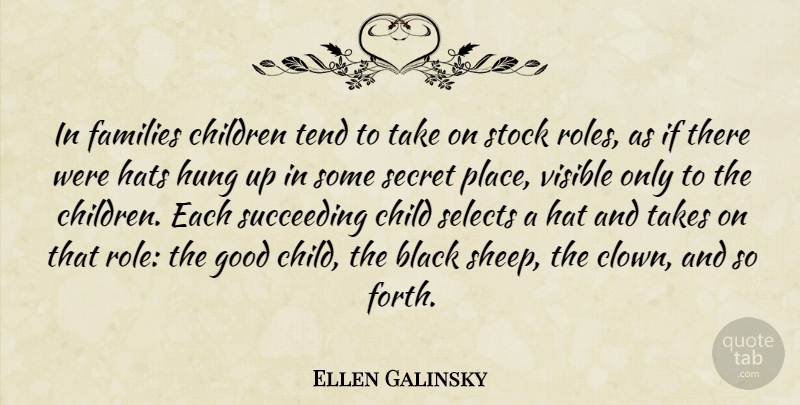 Ellen Galinsky Quote About Children, Secret Places, Sheep: In Families Children Tend To...