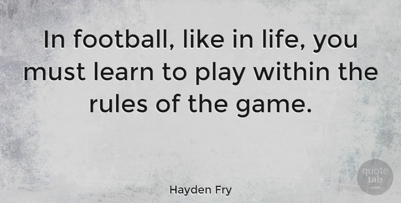 Hayden Fry Quote About Sports, Football, Games: In Football Like In Life...