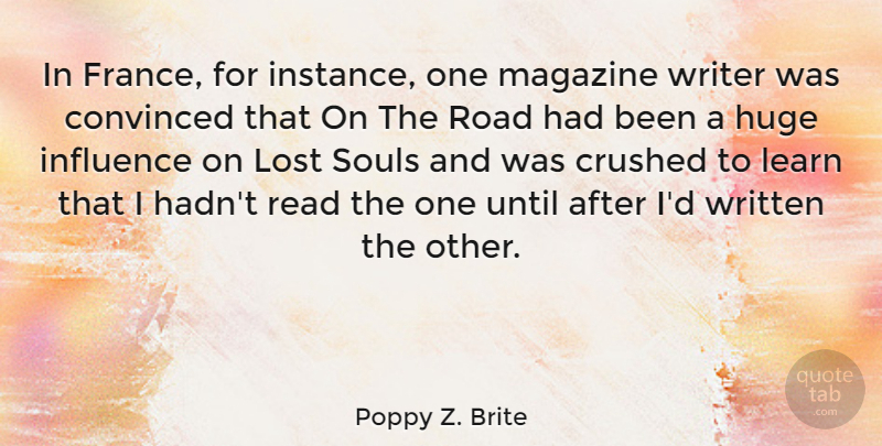Poppy Z. Brite Quote About Soul, Magazines, France: In France For Instance One...