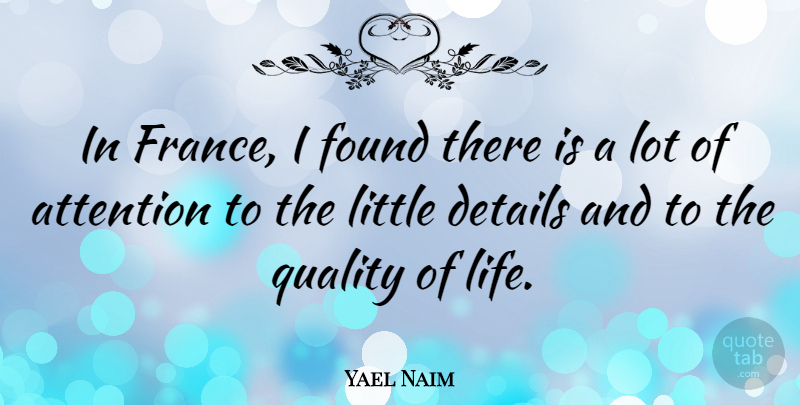 Yael Naim Quote About Quality, Littles, France: In France I Found There...