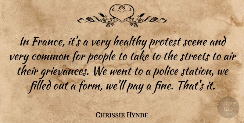 Chrissie Hynde Quote About Air, Common, Filled, Healthy, Pay: In France Its A Very...