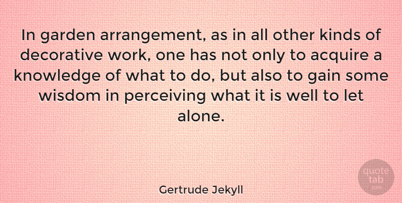 Gertrude Jekyll Quote About Garden, Gains, Jekyll: In Garden Arrangement As In...