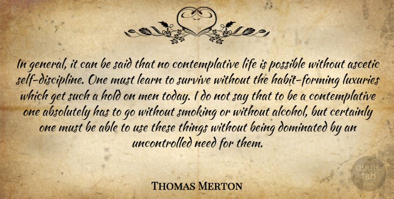 Thomas Merton Quote About Men, Self, Luxury: In General It Can Be...