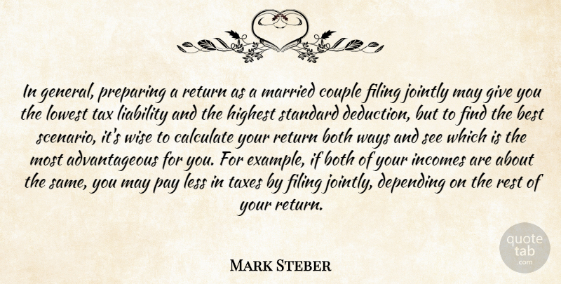 Mark Steber Quote About Best, Both, Calculate, Couple, Depending: In General Preparing A Return...