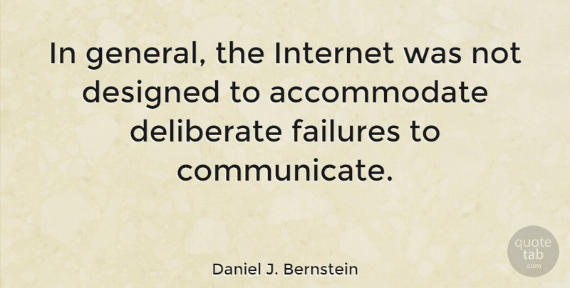 Daniel J. Bernstein Quote About Talking, Internet, Communicate: In General The Internet Was...