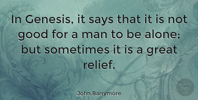 John Barrymore Quote About Men, Relief, Sometimes: In Genesis It Says That...