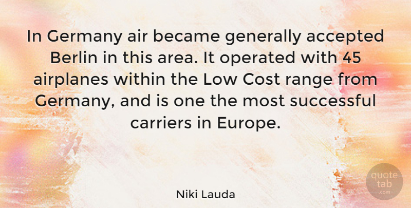 Niki Lauda Quote About Airplane, Successful, Europe: In Germany Air Became Generally...