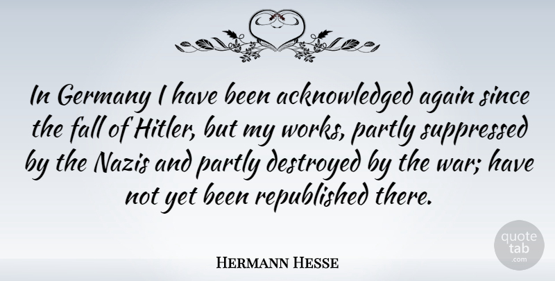 Hermann Hesse Quote About War, Fall, Germany: In Germany I Have Been...
