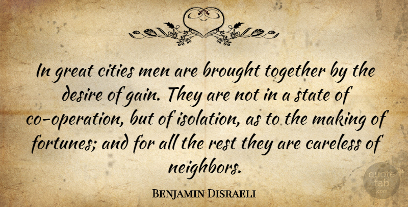 Benjamin Disraeli Quote About Men, Cities, Desire: In Great Cities Men Are...