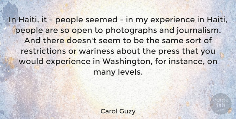Carol Guzy Quote About Experience, People, Press, Seemed, Sort: In Haiti It People Seemed...