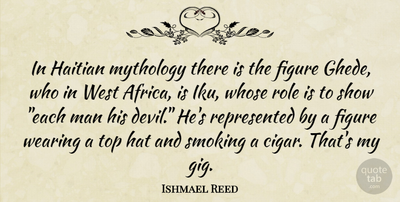 Ishmael Reed Quote About Men, Smoking, Devil: In Haitian Mythology There Is...