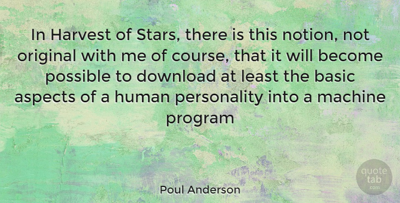 Poul Anderson Quote About Stars, Personality, Machines: In Harvest Of Stars There...