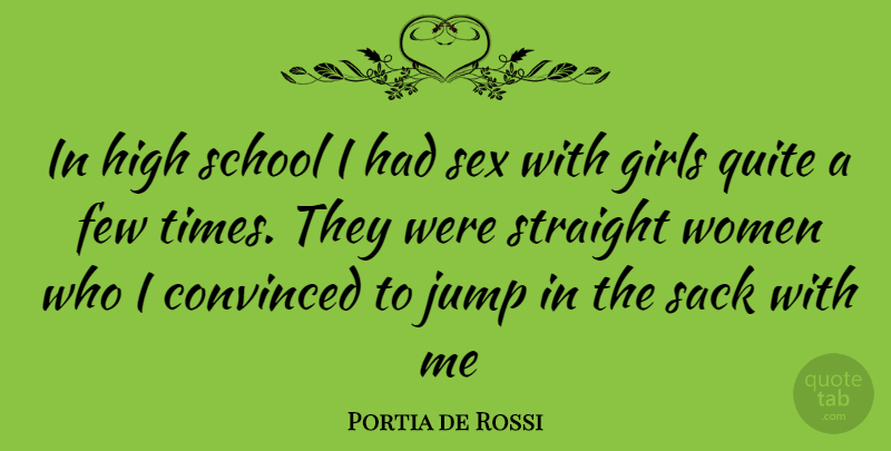 Portia de Rossi Quote About Girl, Sex, School: In High School I Had...