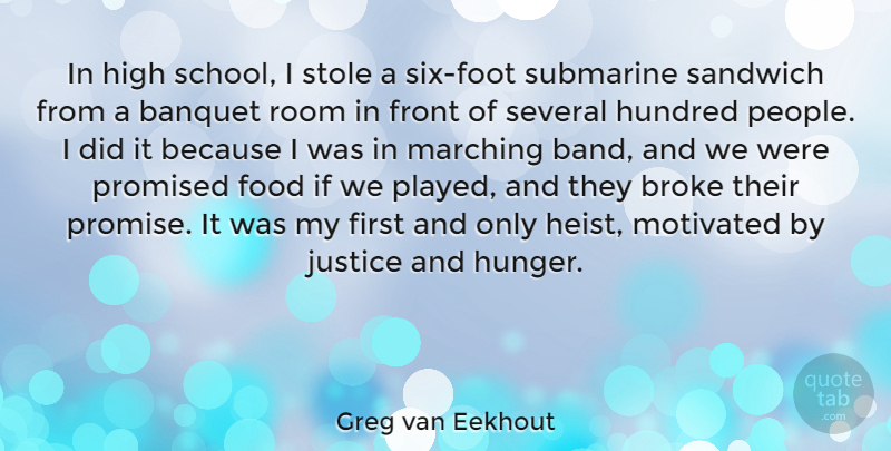 Greg van Eekhout Quote About Banquet, Broke, Food, Front, High: In High School I Stole...
