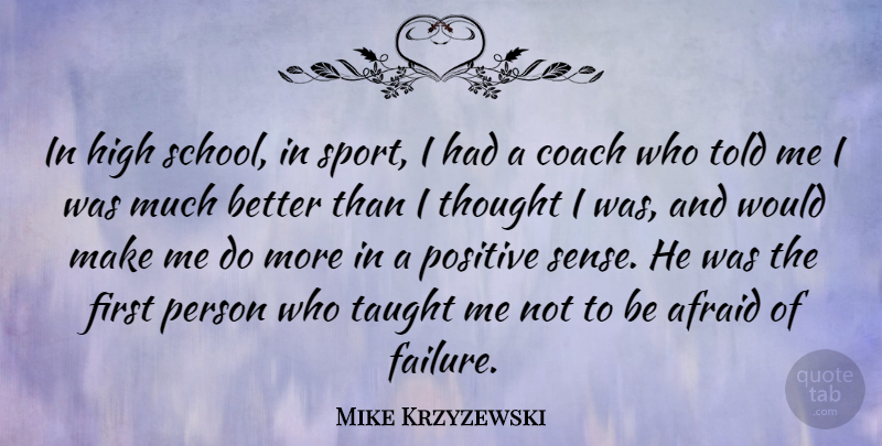 Mike Krzyzewski Quote About Positive, Basketball, Sports: In High School In Sport...