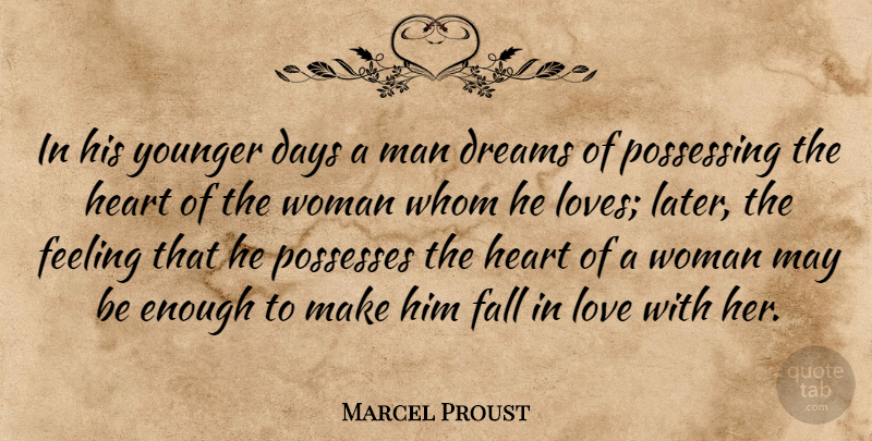 Marcel Proust Quote About Love, Dream, Fall: In His Younger Days A...