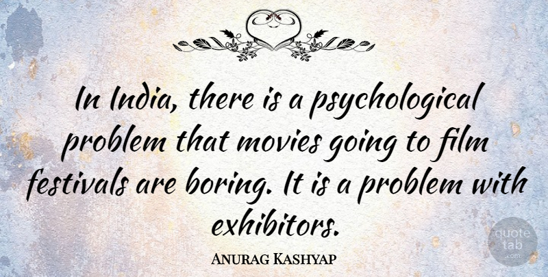 Anurag Kashyap Quote About Festivals, Movies: In India There Is A...