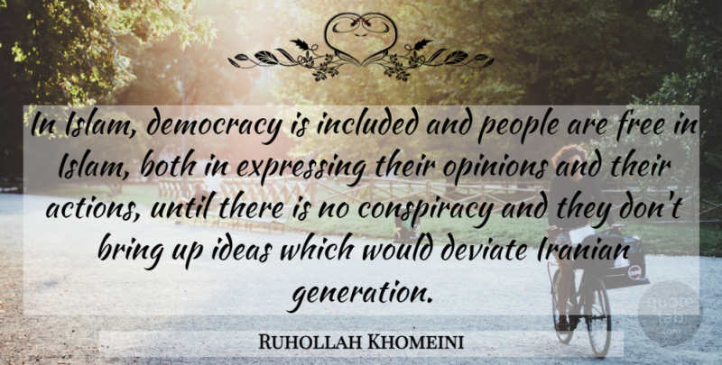 Ruhollah Khomeini Quote About Ideas, People, Islam: In Islam Democracy Is Included...