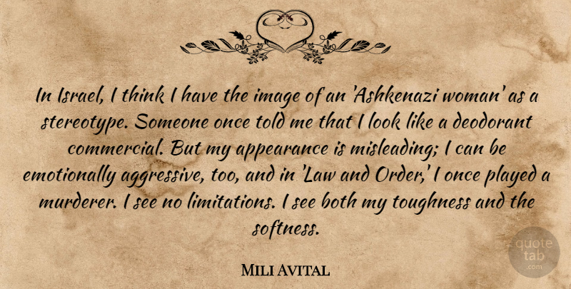 Mili Avital Quote About Appearance, Both, Deodorant, Image, Played: In Israel I Think I...